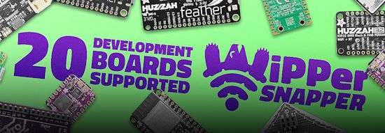 Adafruit IO WipperSnapper Now Supports 20 Boards