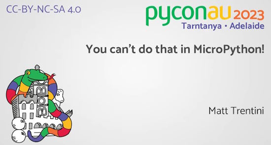 You Can't Do That in MicroPython! - Matt Trentini