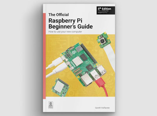 The Official Raspberry Pi Beginner’s Guide, 5th Edition