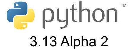 Python 3.13.0 alpha 2 is now available