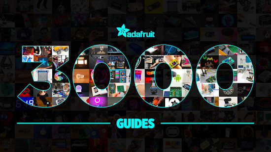 The Adafruit Learning System Exceeds 3,000 Guides