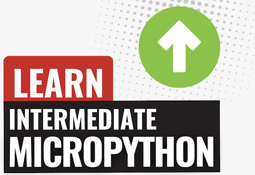 Introduction to Intermediate MicroPython