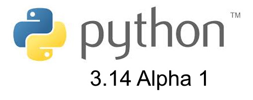 Python 3.14 Alpha 1 Released With Early Changes