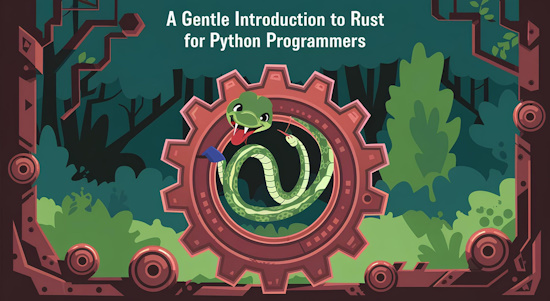 A Gentle Introduction to Rust for Python Programmers