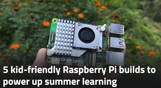 5 kid-friendly Raspberry Pi builds to power up summer learning