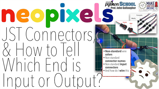 Neopixels, JST connectors, and understanding input & output (CircuitPython School)