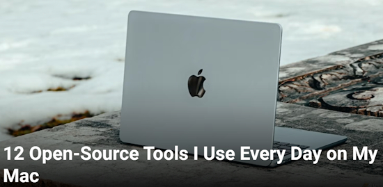 12 Open-Source Tools I Use Every Day on My Mac