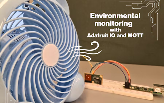 Environmental monitoring with Adafruit IO and MQTT