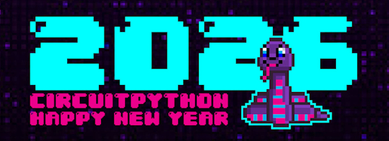 #CircuitPython2026 wrap-up