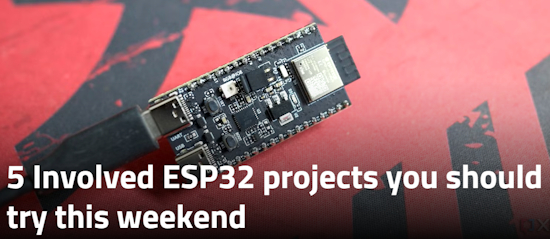 5 Involved ESP32 projects you should try this weekend
