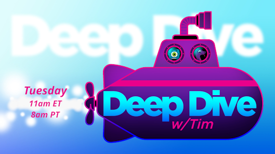 Deep Dive with Tim