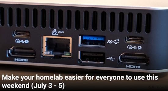 Make your homelab easier for everyone to use this weekend